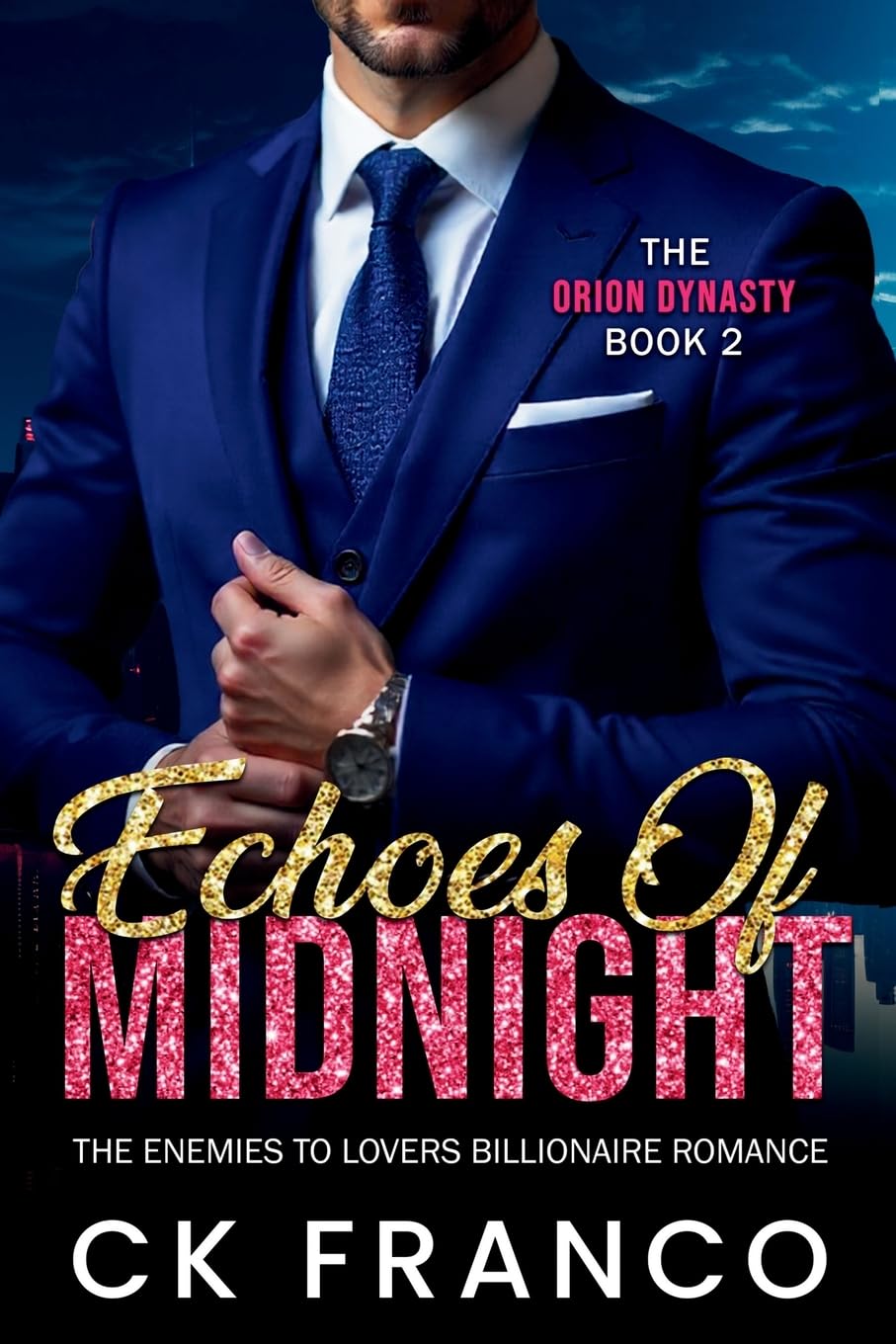 Echoes of Midnight (The Orion Dynasty Book 2): The Enemies to Lovers Billionaire Romance