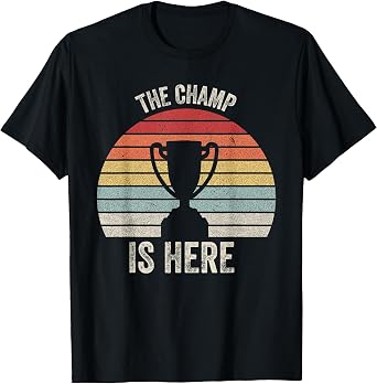Retro The Champ is Here Trophy Fantasy Football Championship T-Shirt