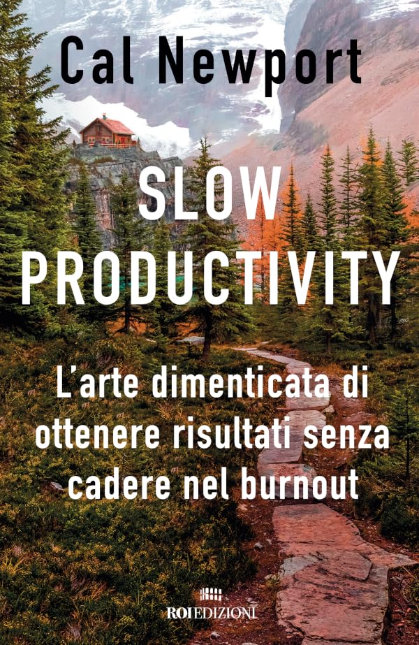 Slow productivity: L’arte dimenticata di essere efficaci evitando il burnout