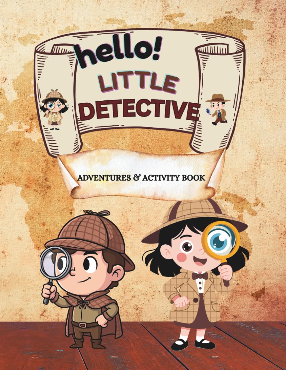 HELLO LITTLE DETECTIVE: ADVENTURES AND ACTIVITY BOOK FOR TODDLERS