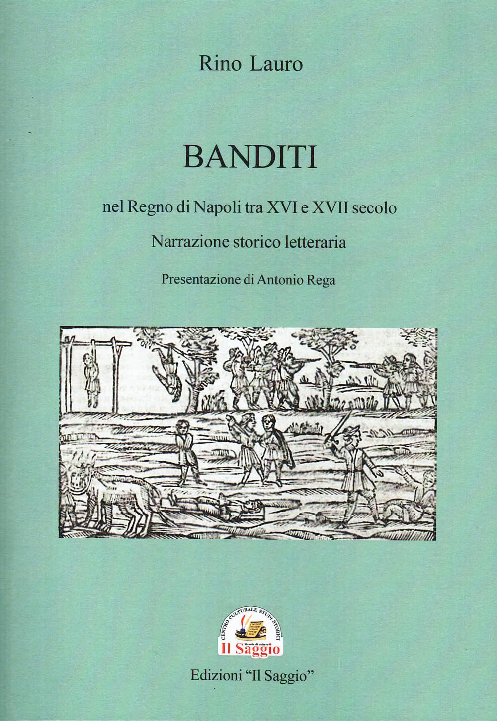 Banditi nel Regno di Napoli tra XVI e XVII secolo. Narrazione storico letteraria