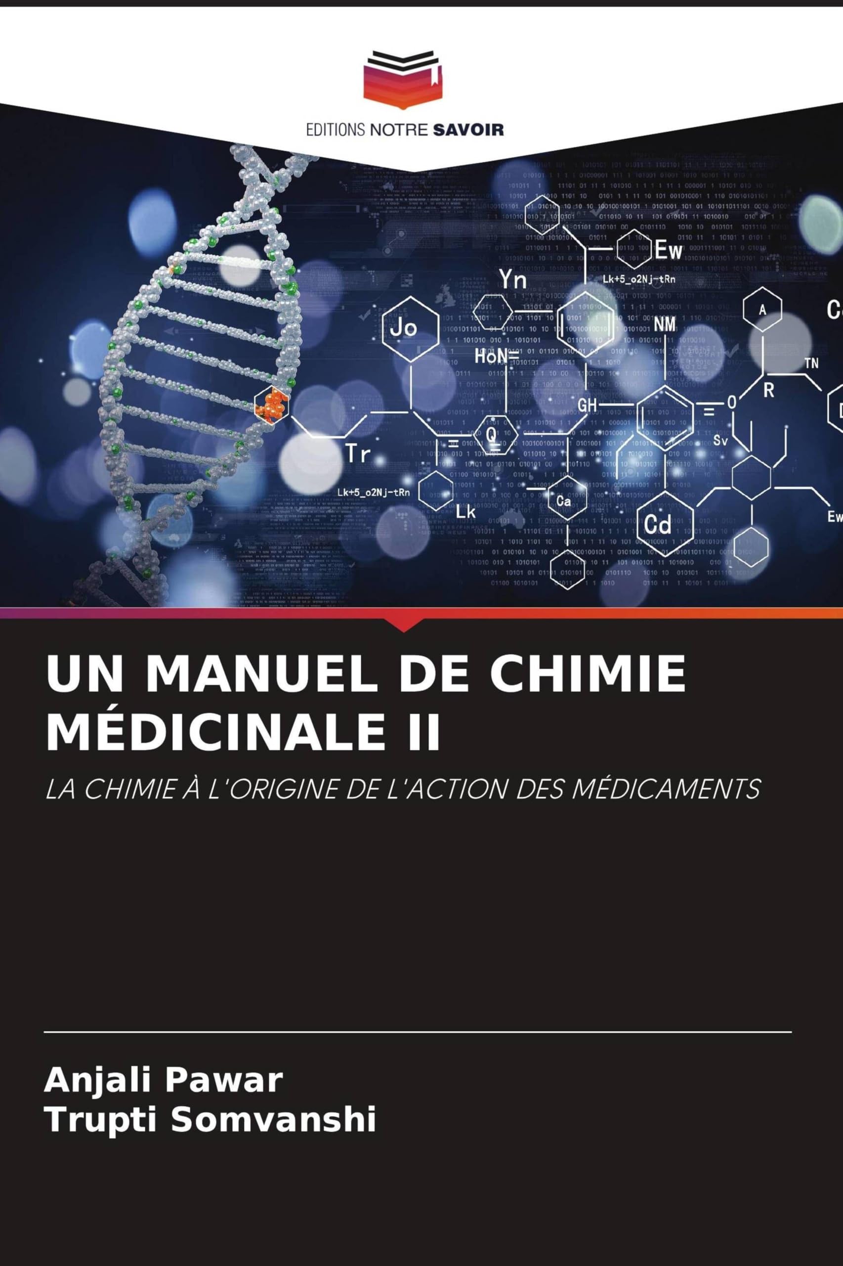 Un Manuel de Chimie Médicinale II: LA CHIMIE À L'ORIGINE DE L'ACTION DES MÉDICAMENTS