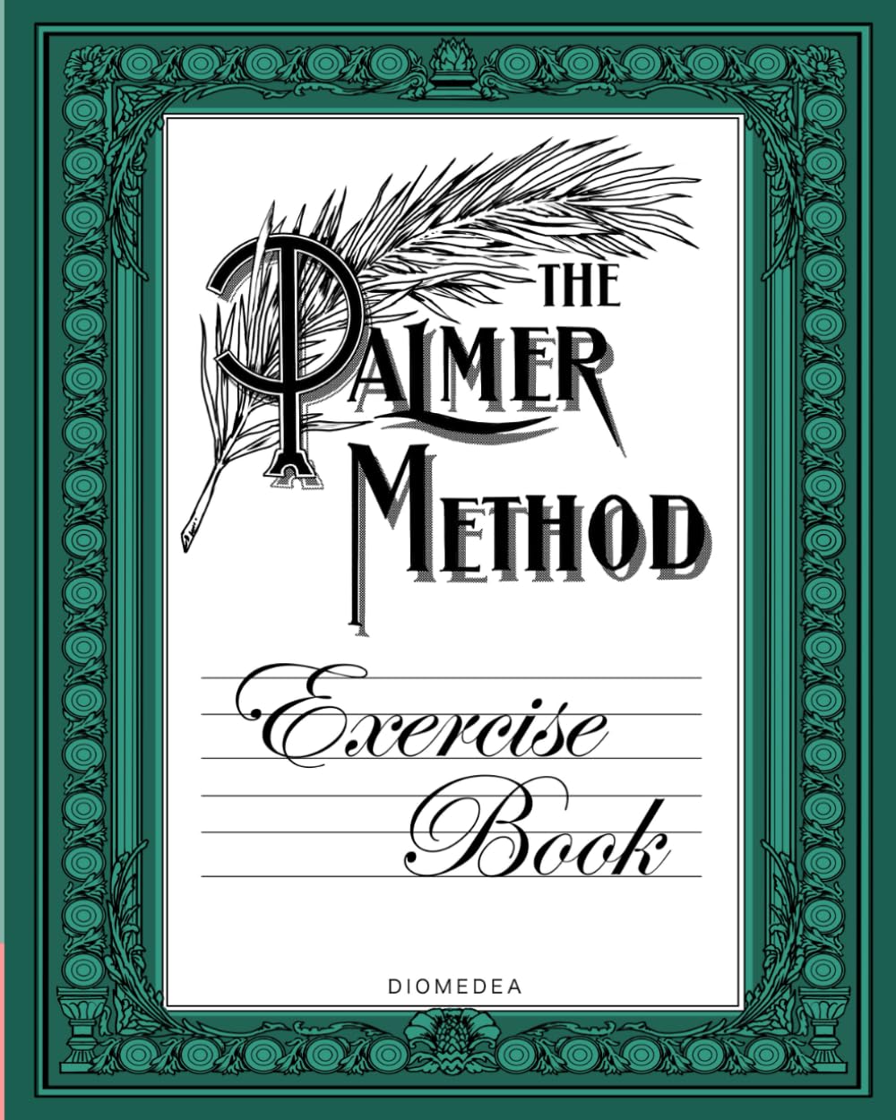 The Palmer Method Exercise Book: 172 Drills and Exercises for Cursive Writing Mastery