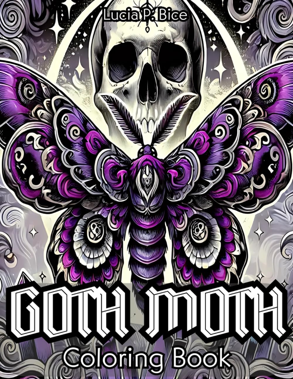 Goth Moth Coloring Book - An Insect Coloring Book with Skulls: A Gothic Coloring Book for Adults (Cute & Creepy Coloring Books)