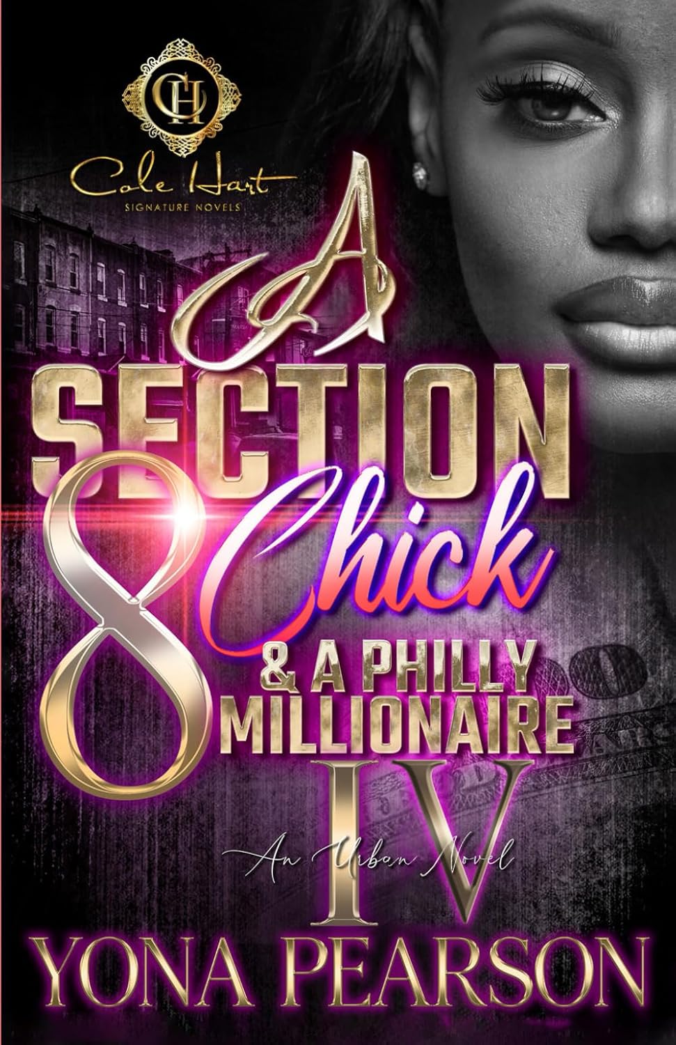 A Section 8 Chick & A Philly Millionaire 4: An African American Romance: The Finale