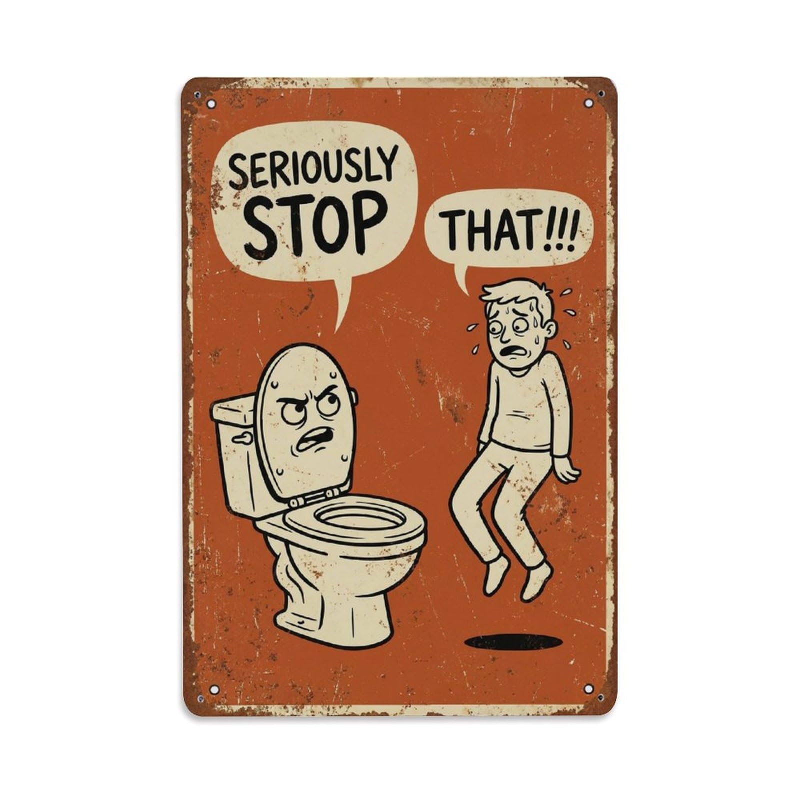 Seriously Stop That Funny Vintage Humorous Toilet Metal Tin Sign