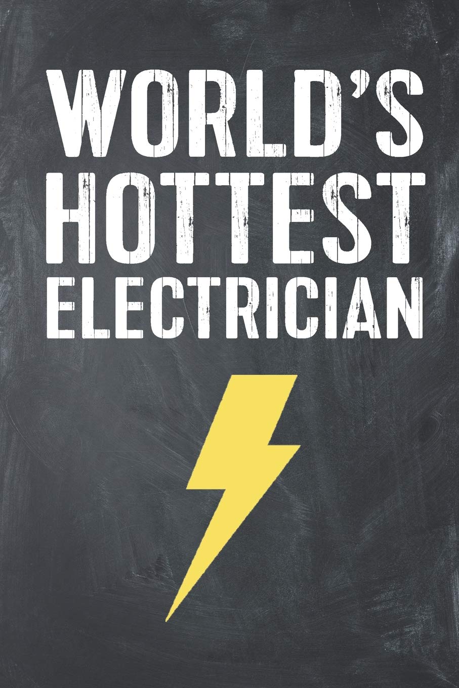 World's Hottest Electrician: Electrician Jobsite Business Lined Notebook Journal Planner Organizer
