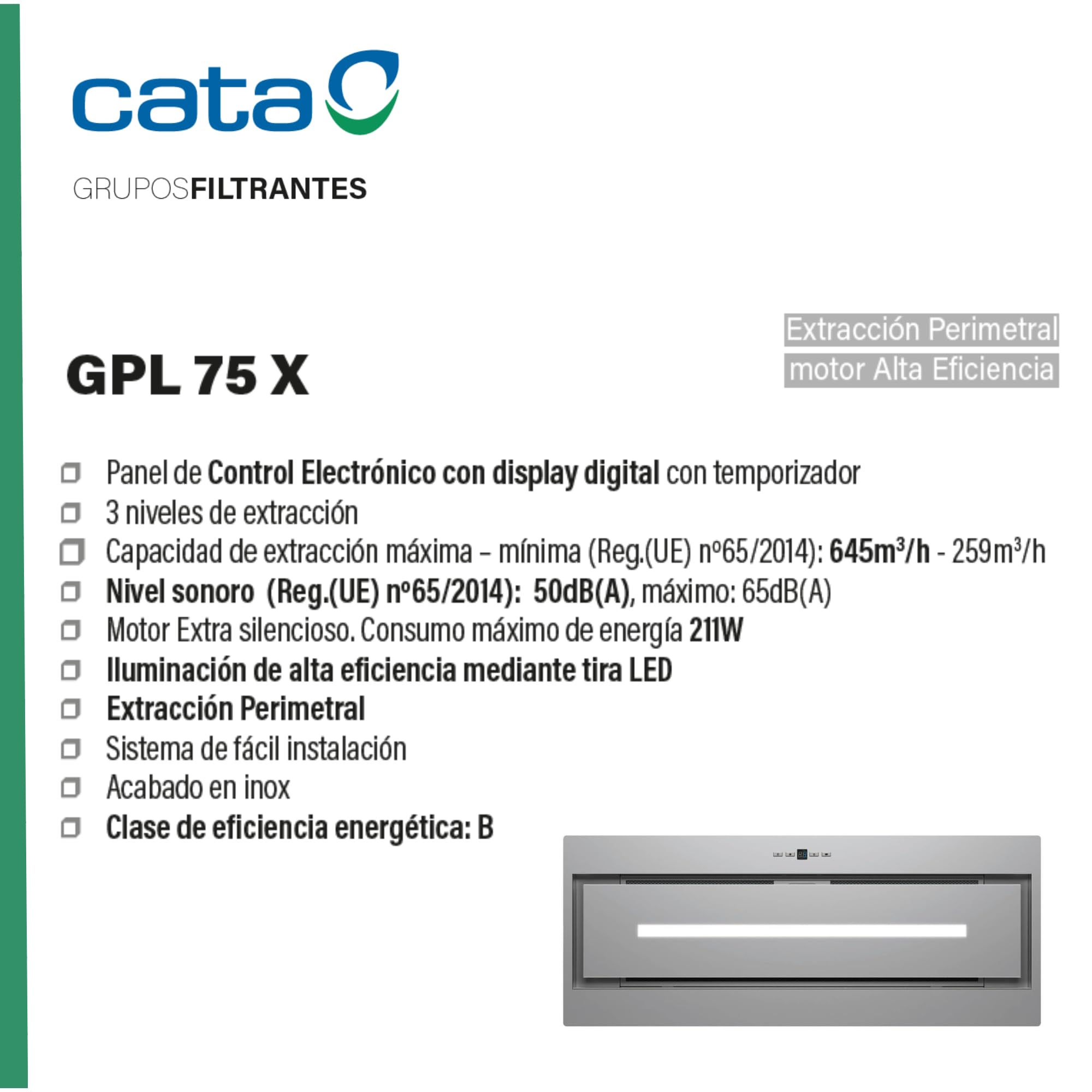Cata Campana Extractora GPL 75 X Panel de Control Electrónico Display Digital 3 Niveles de Extracción Sistema Fácil Instalación Motor Extra Silencioso Potencia 189,5 W Ancho 70 cm Color Inox