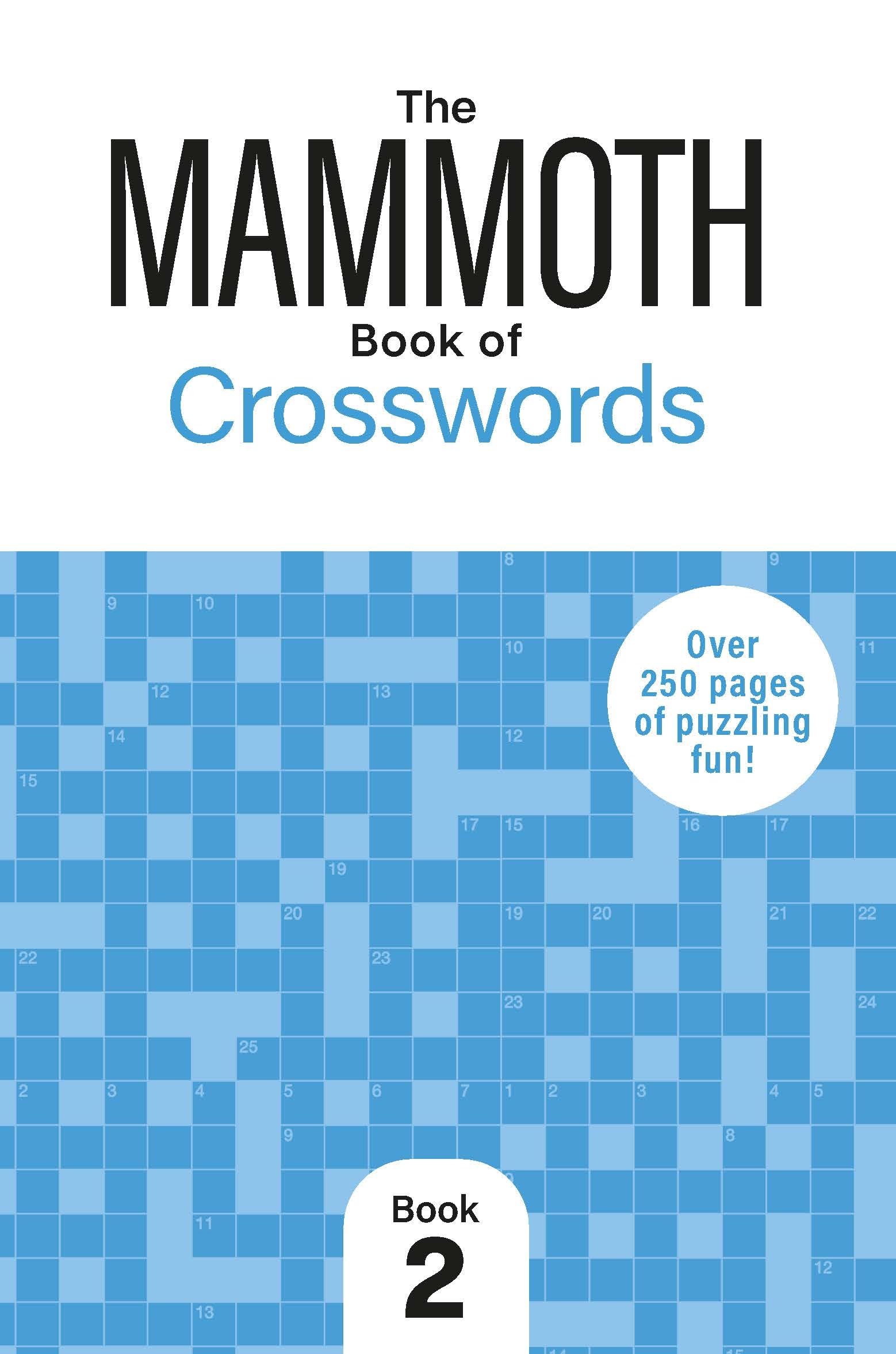 The Mammoth Book of Crosswords 2: Over 250 Pages of Puzzling Fun
