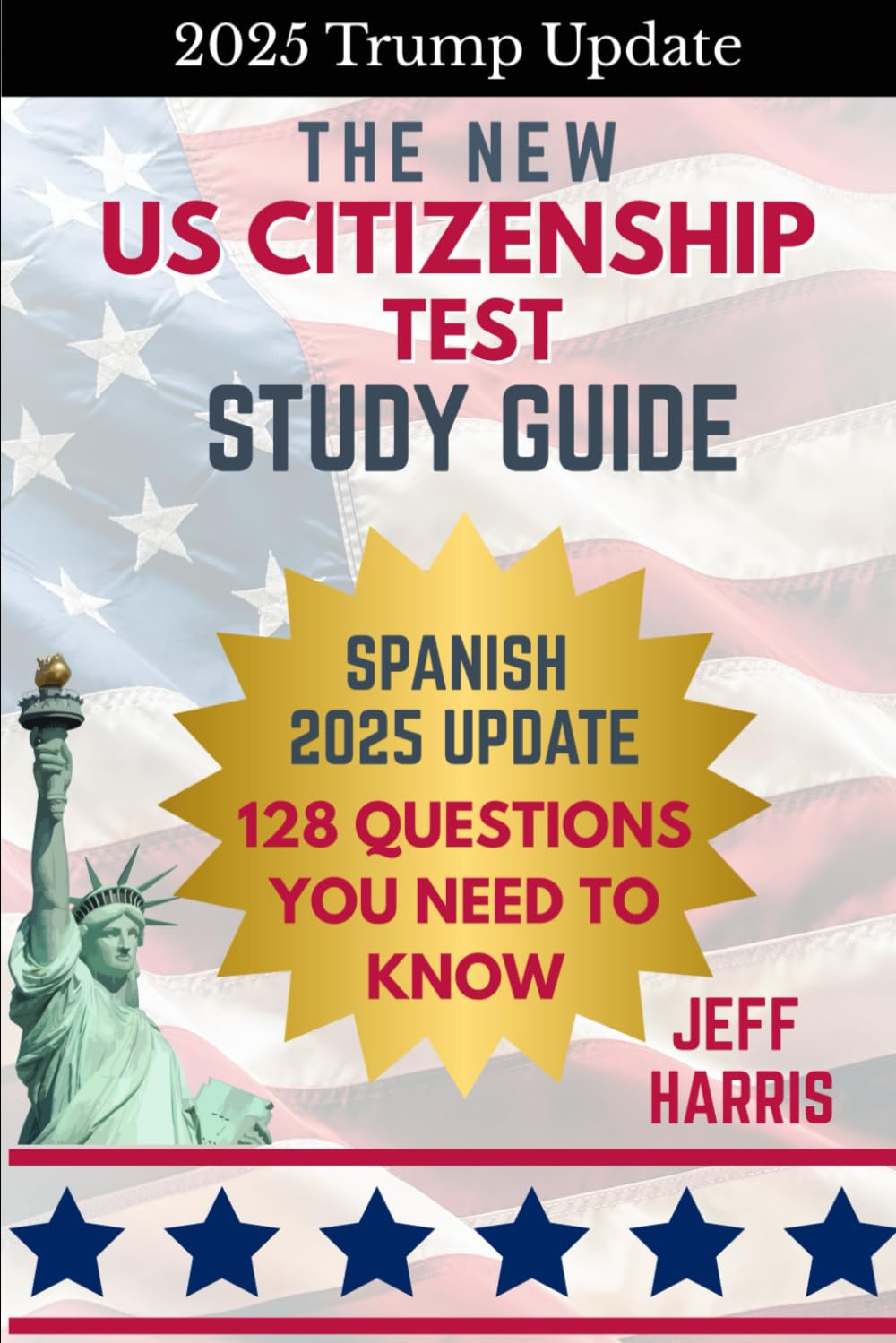 The New US Citizenship Test Study Guide - Spanish: 128 Questions You Need To Know (Spanish Edition)