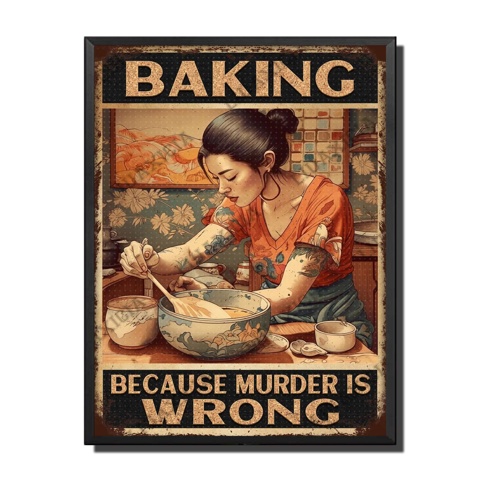 peiyeety Metal Tin Sign Baking Because Murder Is Wrong Vintage Decorative Wall Art,Retro Funny Kitchen Rustic Plaque for Home Living Room Bedroom Kitchen,6x8 Inch