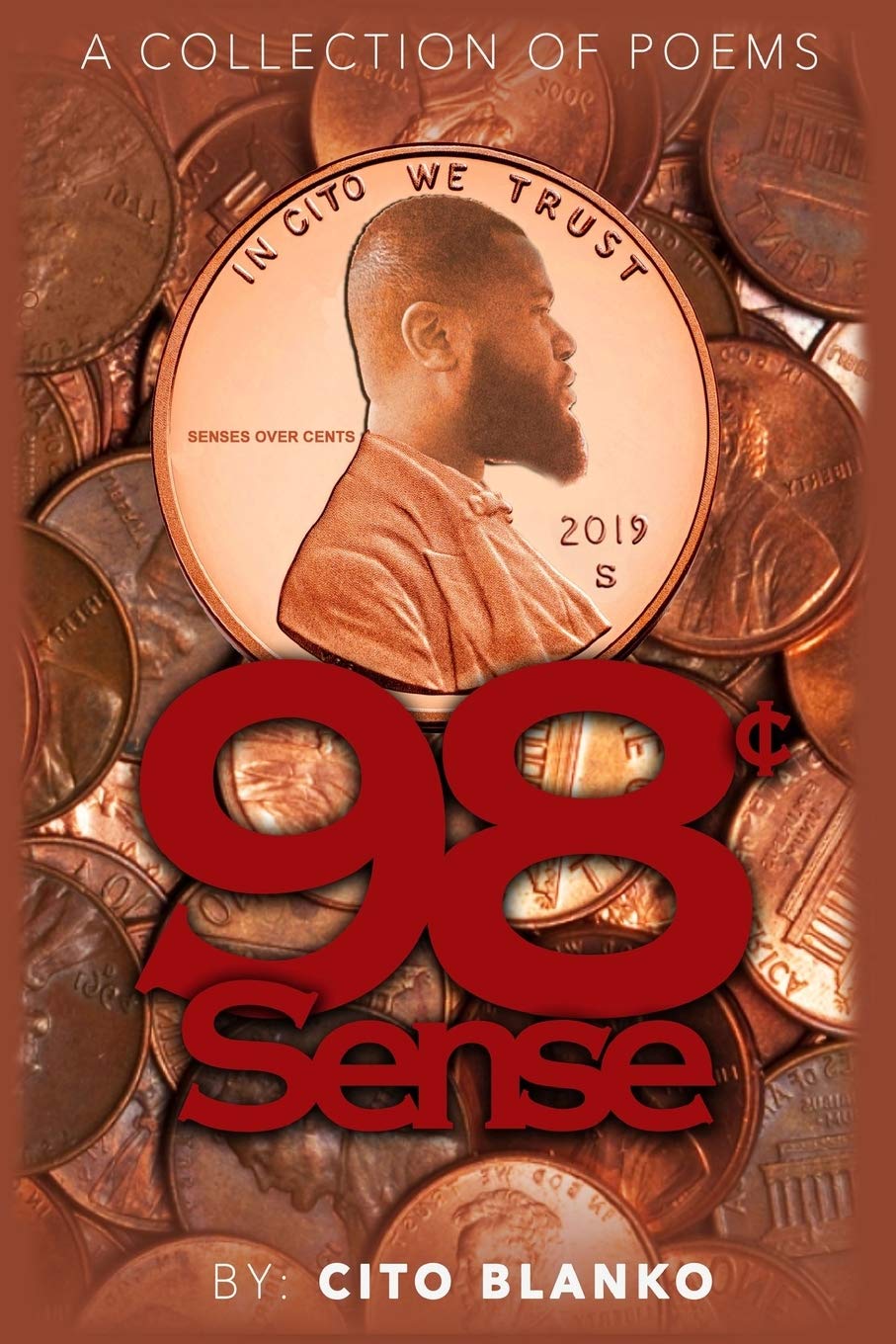 98 Sense: 98 Sense A Collection of Poems by Cito Blanko