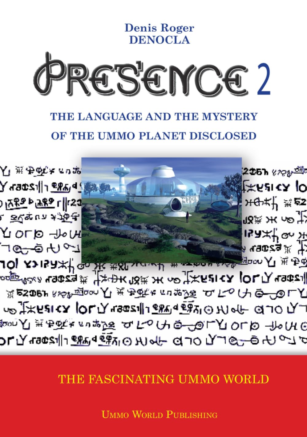PRESENCE 2 -The language and the mystery of the UMMO planet disclosed: discover and learn an extraterrestrial language