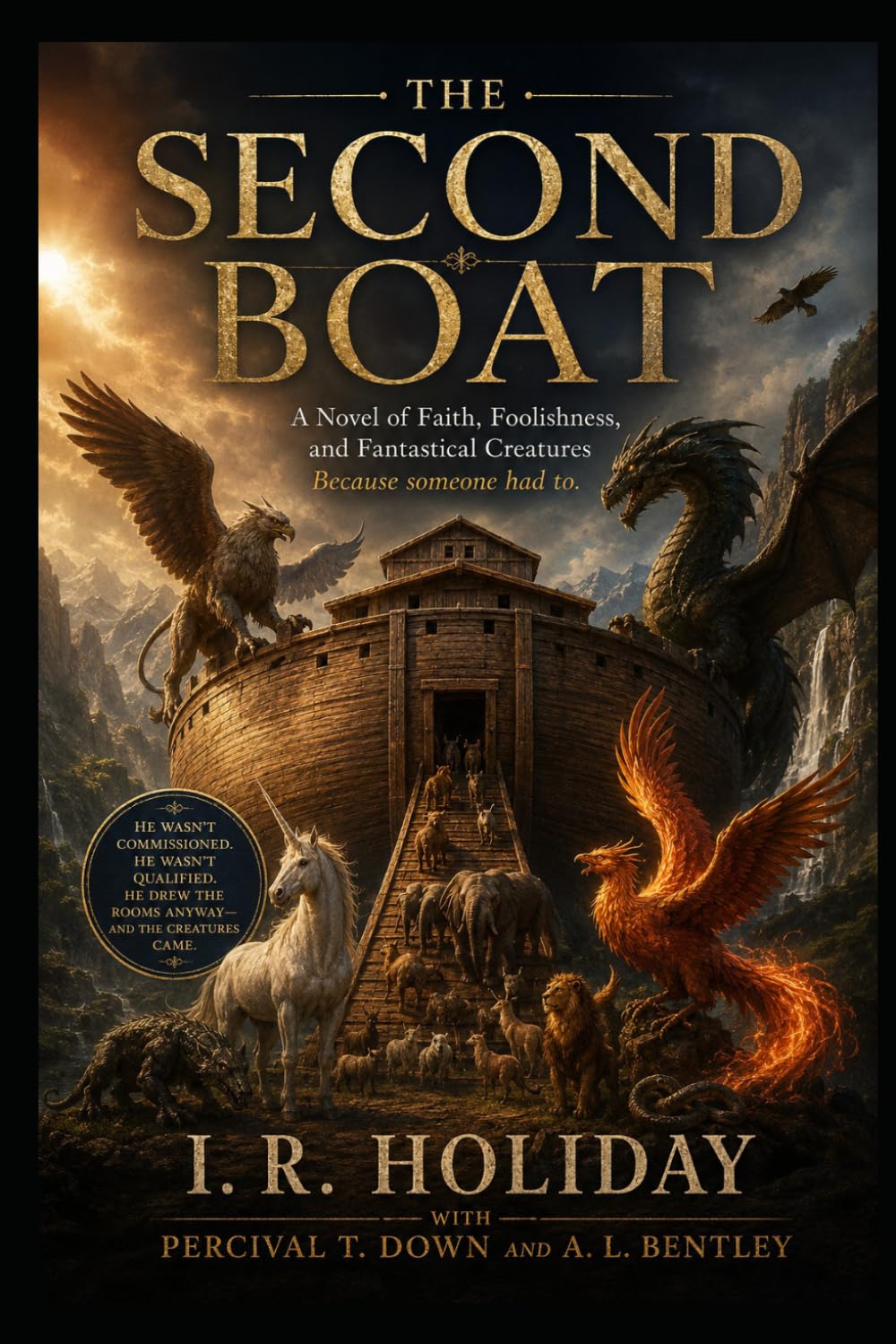THE SECOND BOAT: A Novel of Faith, Foolishness, and Fantastical Creatures Because someone had to.