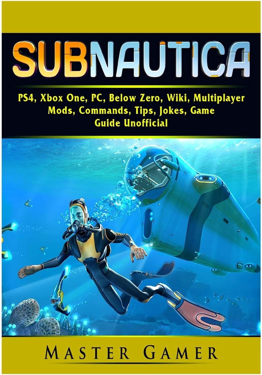 Subnautica, PS4, Xbox One, PC, Below Zero, Wiki, Multiplayer, Mods, Commands, Tips, Jokes, Game Guide Unofficial