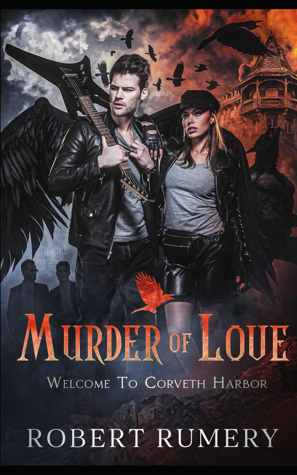 Murder Of Love : Welcome To Corveth Harbor: Love is dangerous. Blood is power. And the dead never stay buried.