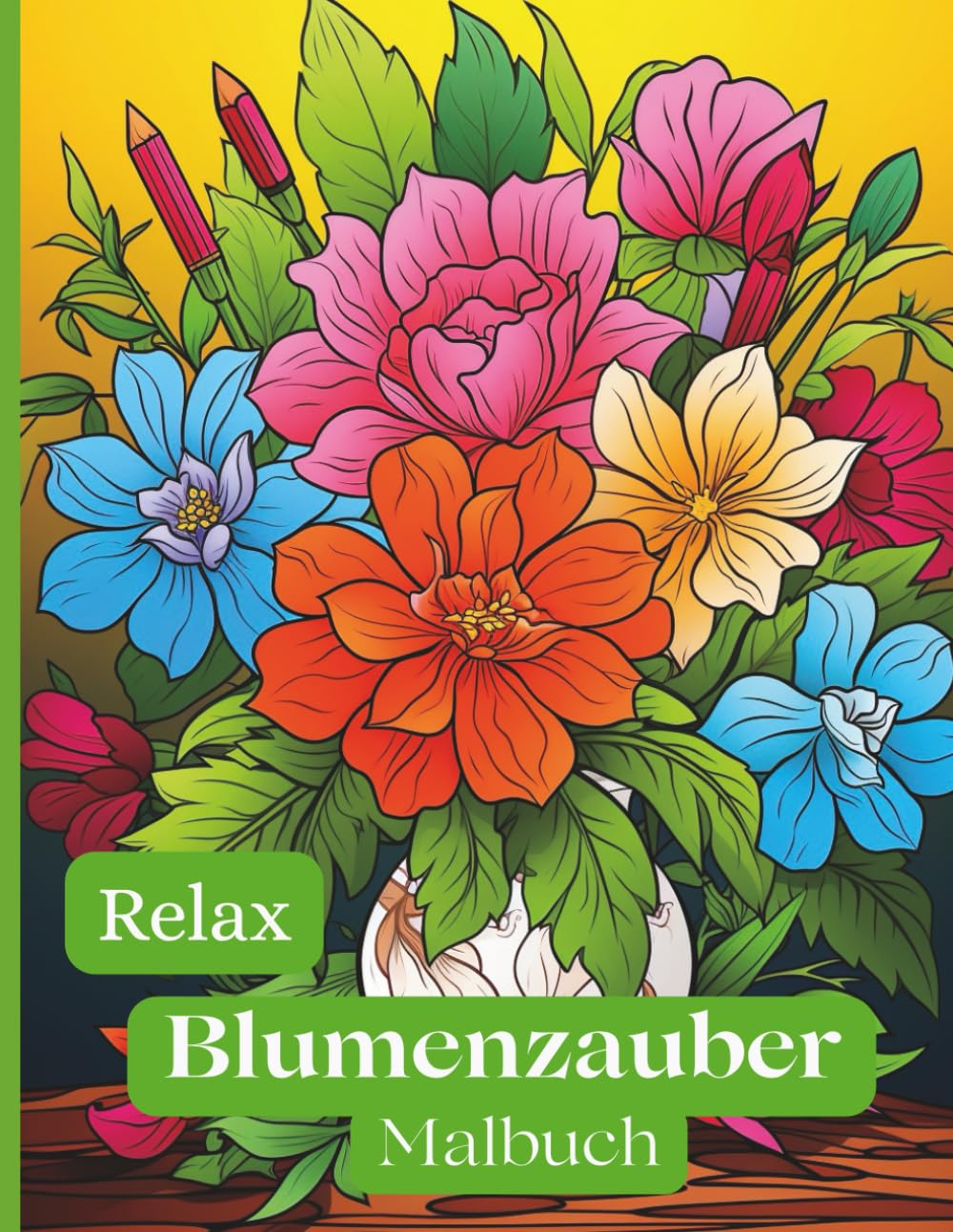 Relax Blumenzauber Malbuch: 50 wunderschöne Blumenmotive zum Ausmalen – für Entspannung, Achtsamkeit und kreative Auszeiten