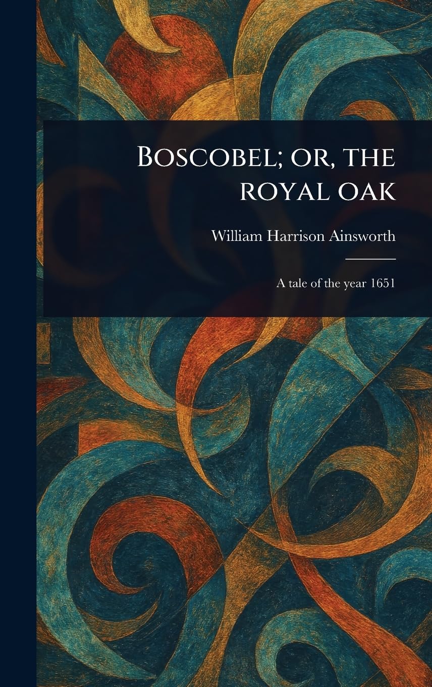 Boscobel; or, the Royal Oak