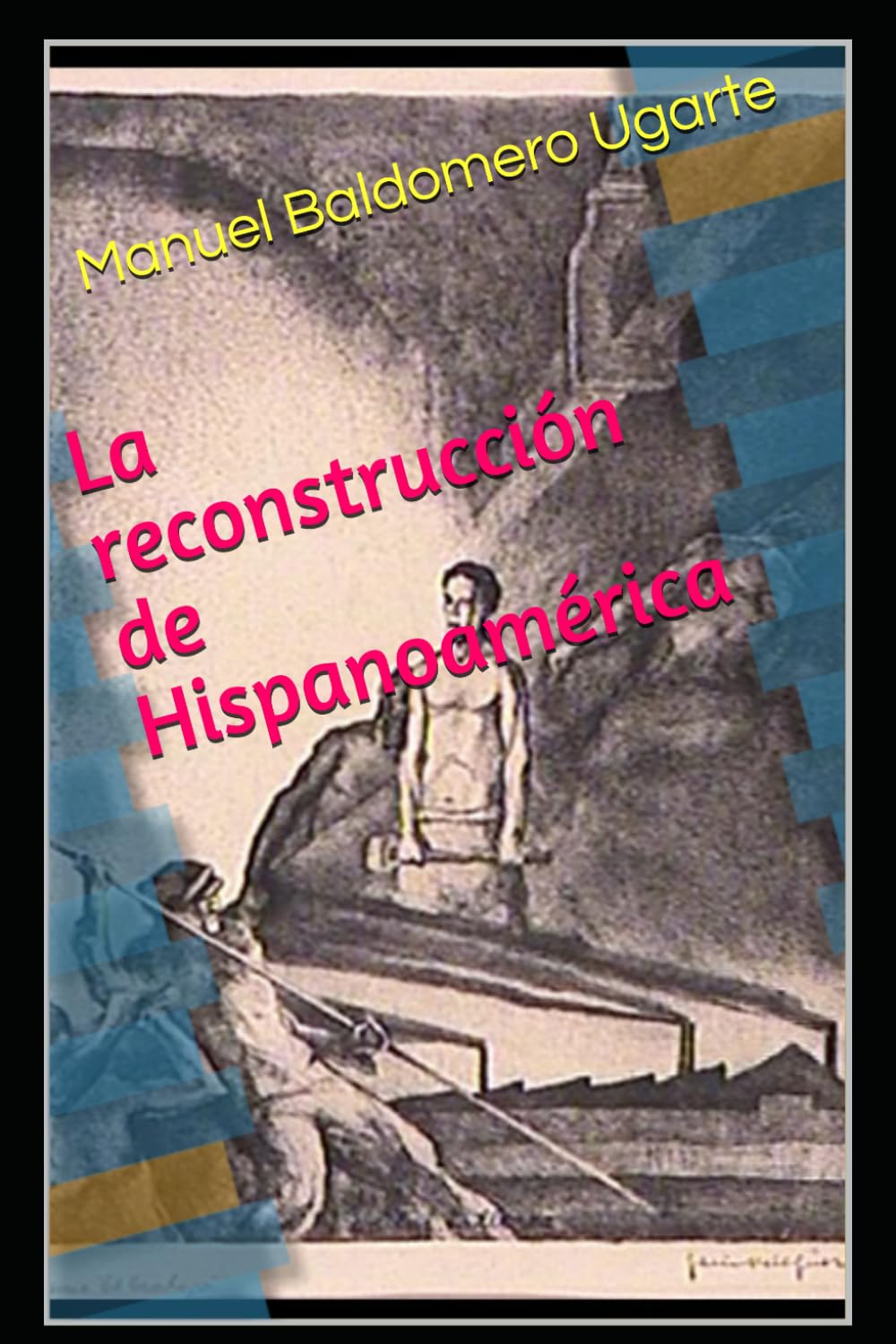 La reconstrucción de Hispanoamérica