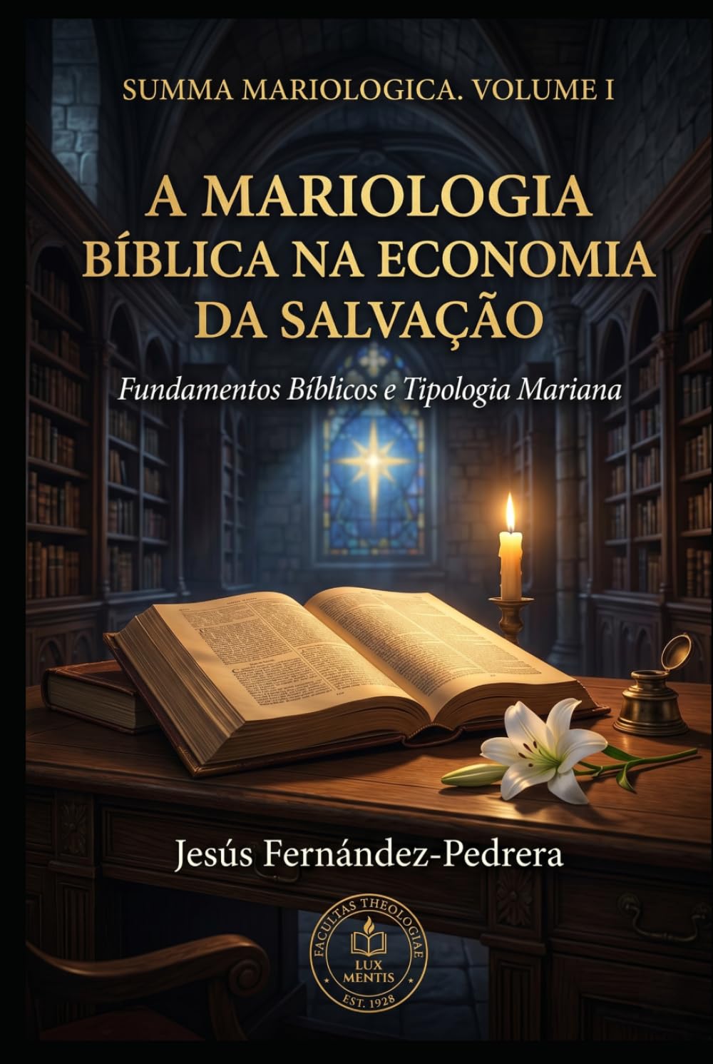 A MARIOLOGIA BÍBLICA NA ECONOMIA DA SALVAÇÃO: Fundamentos Bíblicos e Tipologia Mariana (SUMA MARIOLOGICA (Português))