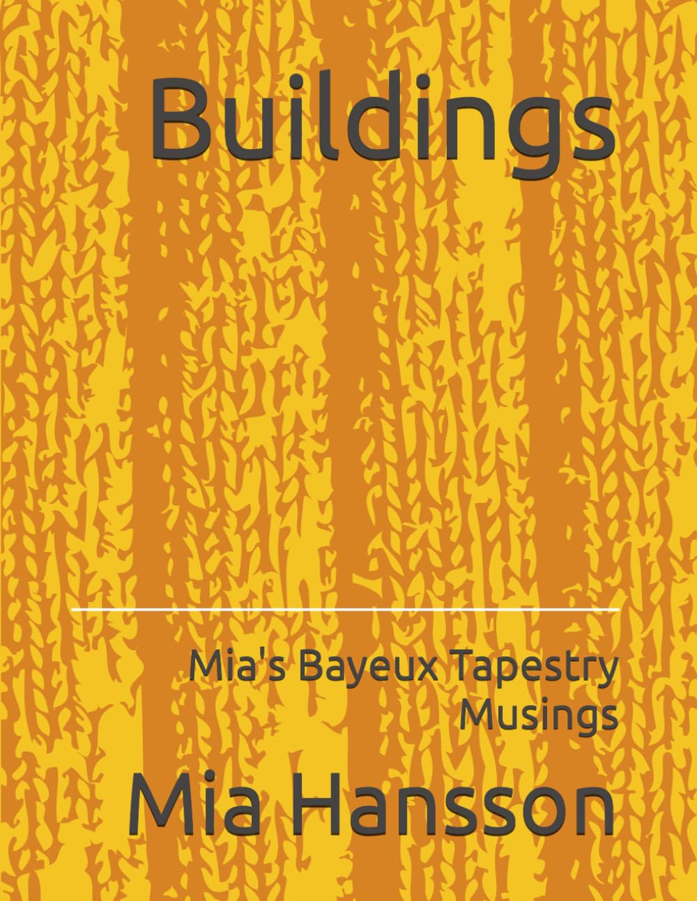Buildings: Mia's Bayeux Tapestry Musings