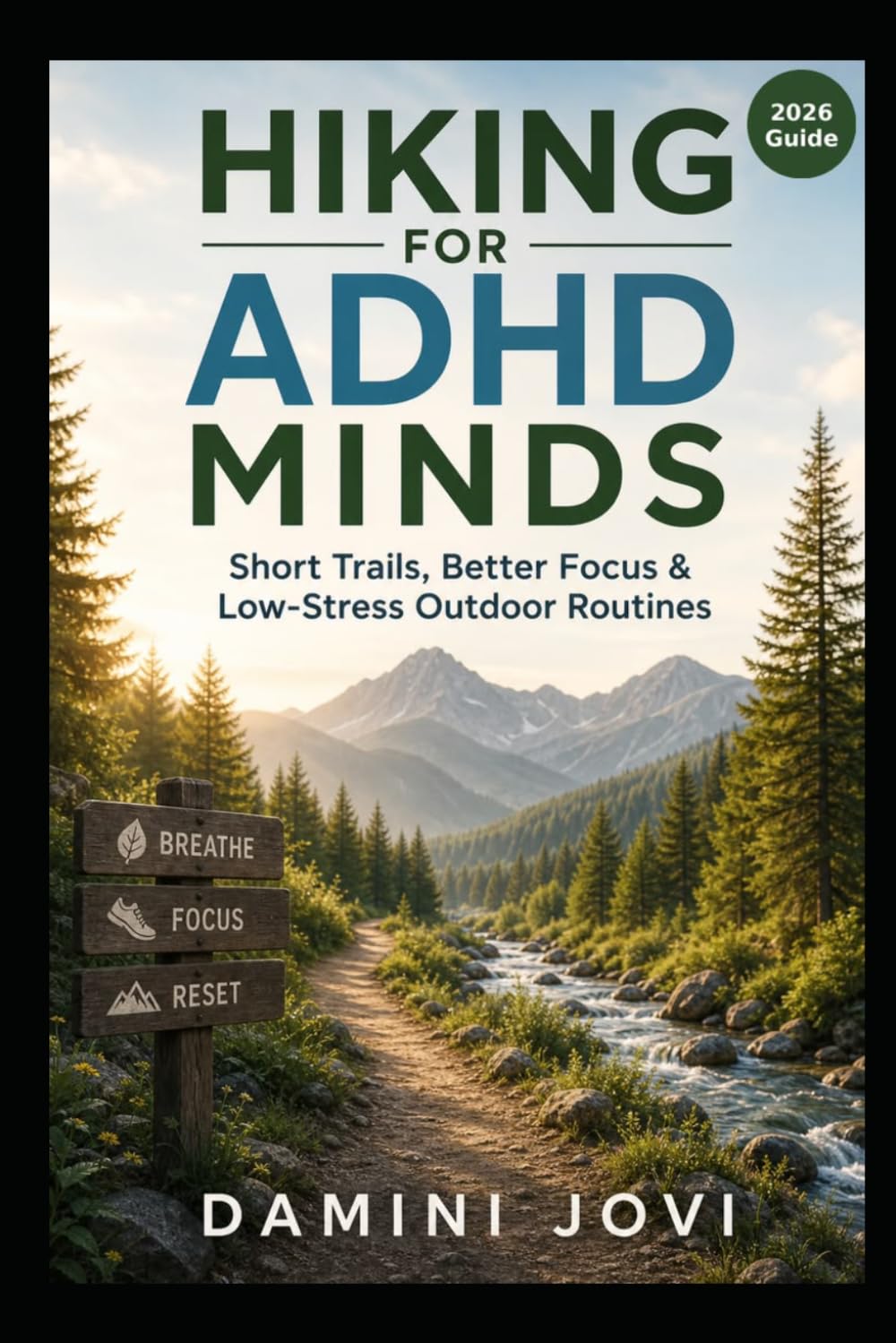 Hiking for ADHD Minds: Short Trails, Better Focus & Low-Stress Outdoor Routines