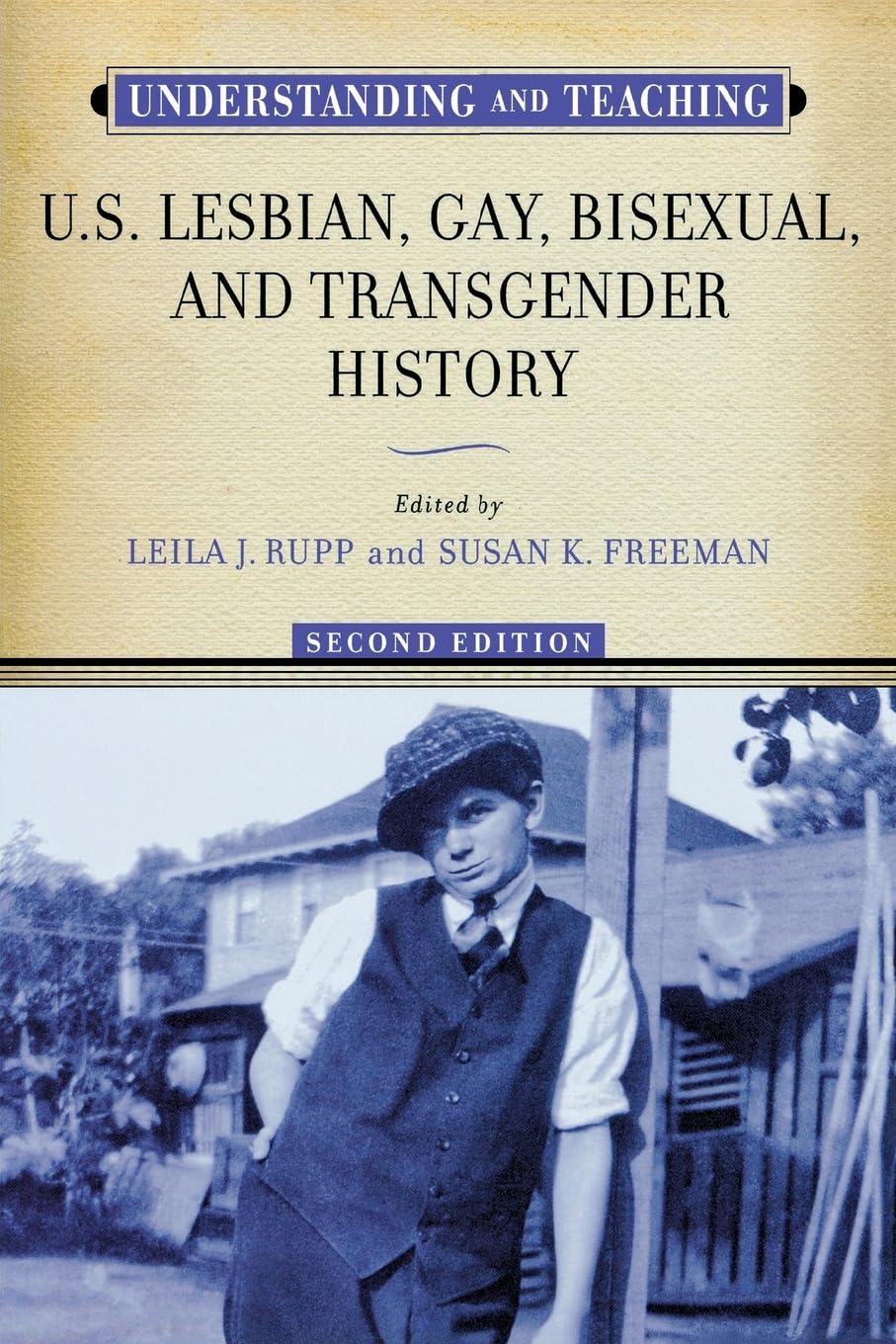 Understanding and Teaching U.S. Lesbian, Gay, Bisexual, and Transgender History (The Harvey Goldberg Series for Understanding and Teaching History)