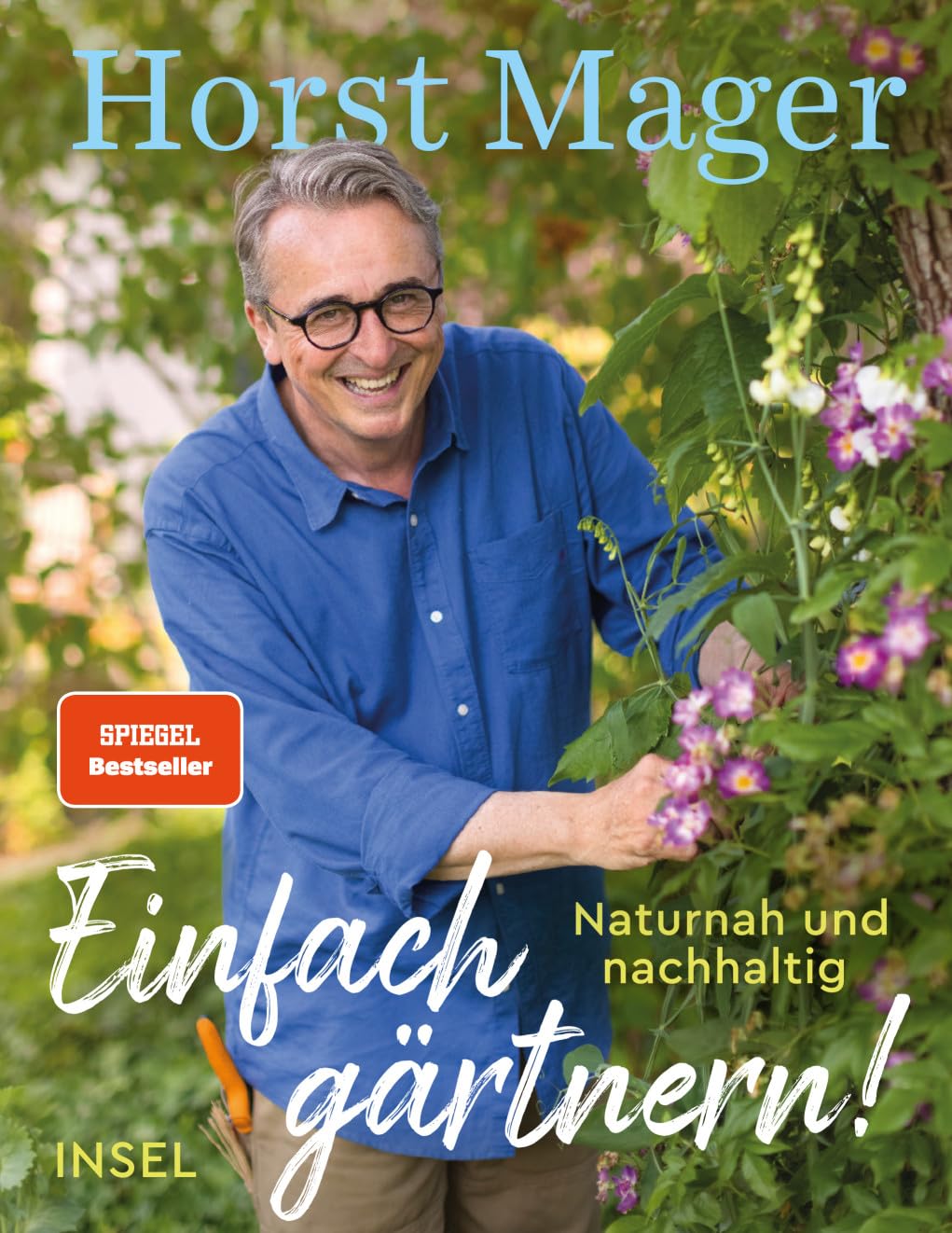 Einfach gärtnern! Naturnah und nachhaltig: Ein Garten-Buch mit zahlreichen Tipps, Tricks und Pflanzenempfehlungen