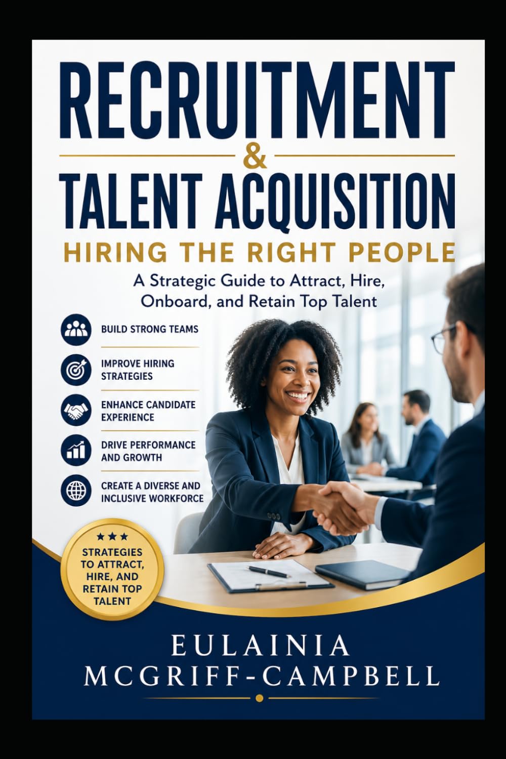 Recruitment & Talent Acquisition: Hiring the Right People