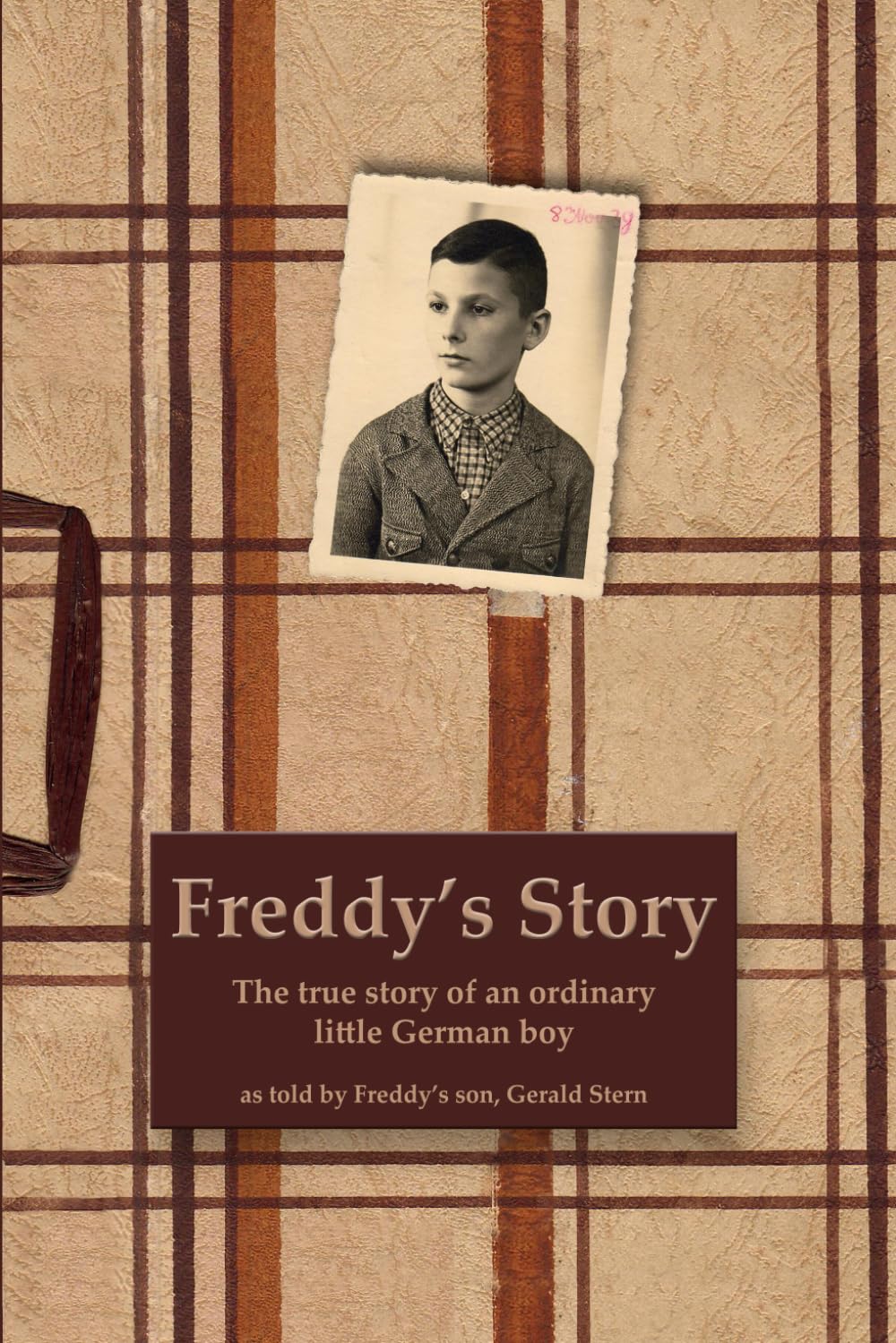 Freddy's Story: The true story of an ordinary little German boy