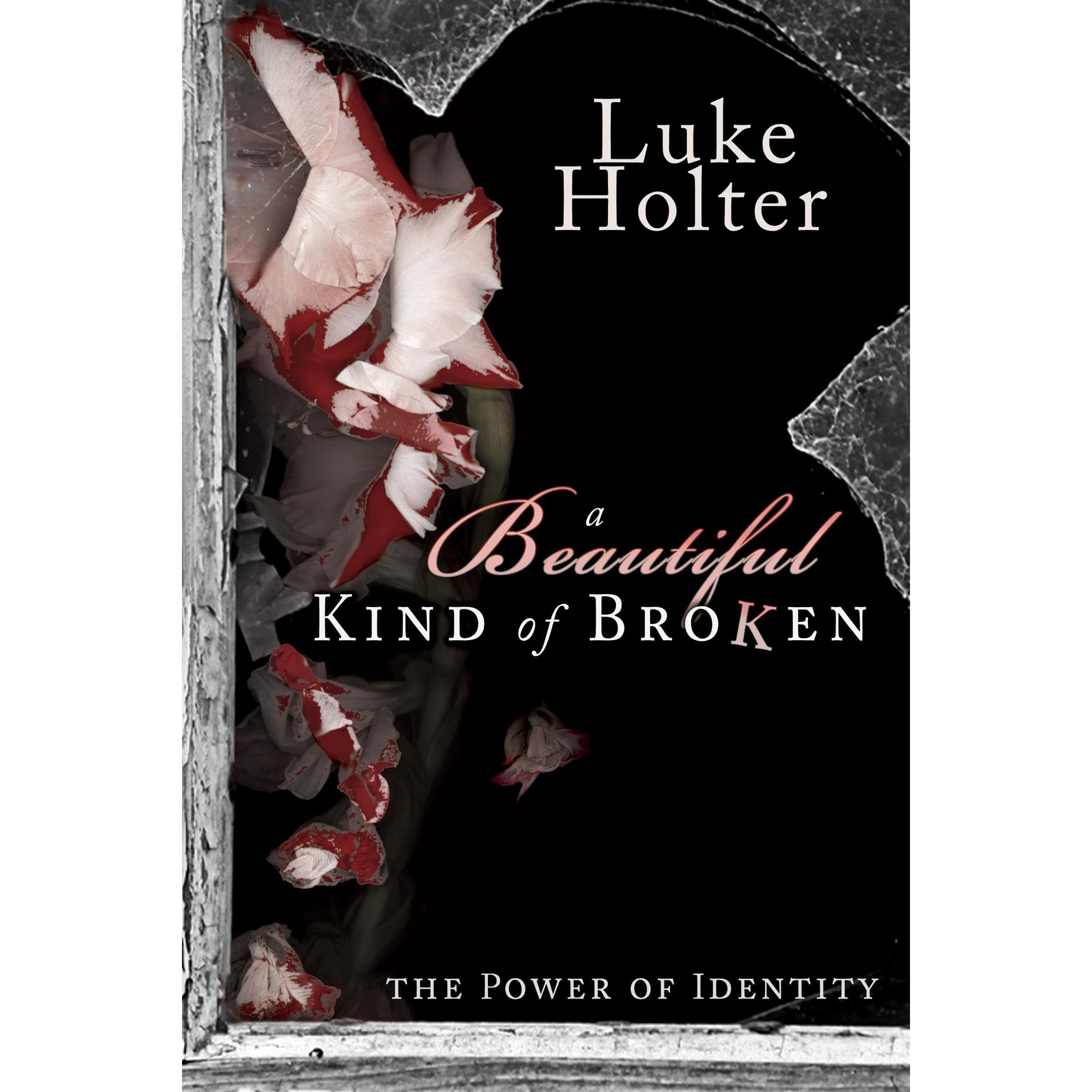 A Beautiful Kind of Broken