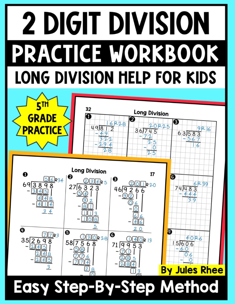 2 Digit Division Practice Workbook: Long Division Help for Kids, Easy Step-By-Step Method for 5th & 6th Grade