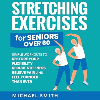 Stretching Exercises for Seniors over 60 Audiobook by Michael Smith episode artwork