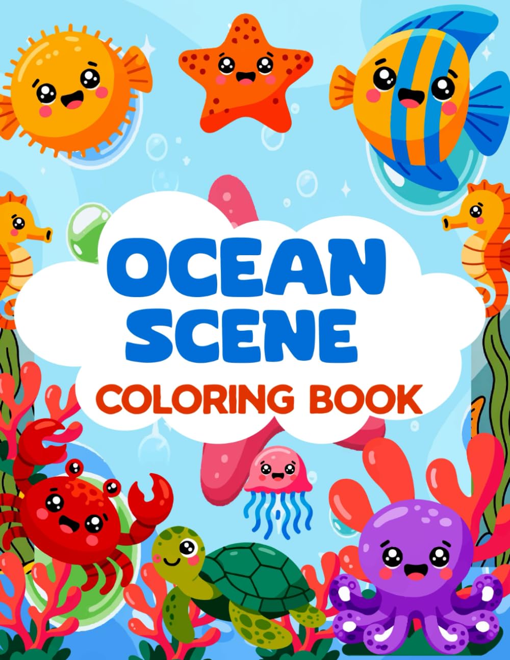 Ocean Scene Coloring Book: Ocean scene coloring book for kids filled with sea animals and underwater adventures to color and enjoy anytime.