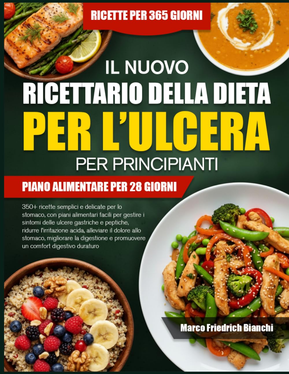 IL NUOVO RICETTARIO DELLA DIETA PER L’ULCERA PER PRINCIPIANTI: 350+ ricette semplici e delicate per lo stomaco, con piani alimentari facili per ... l’irritazione acida, alleviare il dolore allo