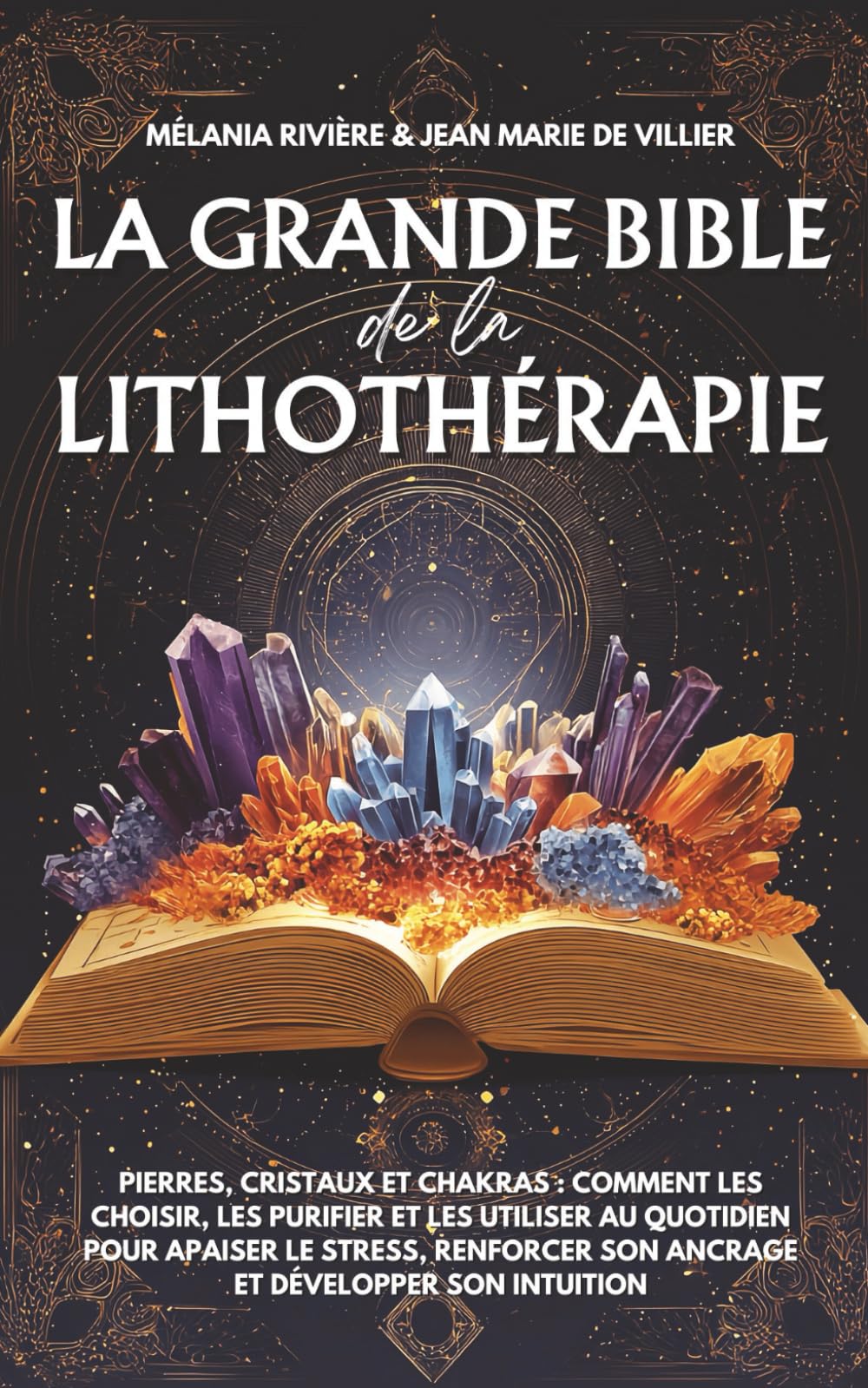 Lithothérapie au quotidien : guide des cristaux pour retrouver l'ancrage et la paix intérieure