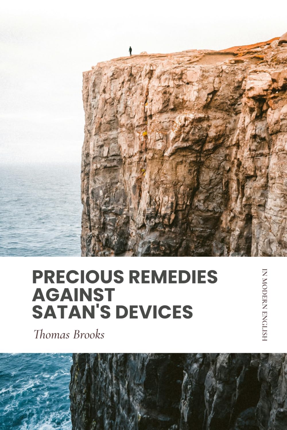Precious Remedies Against Satan's Devices: In Modern, Updated English