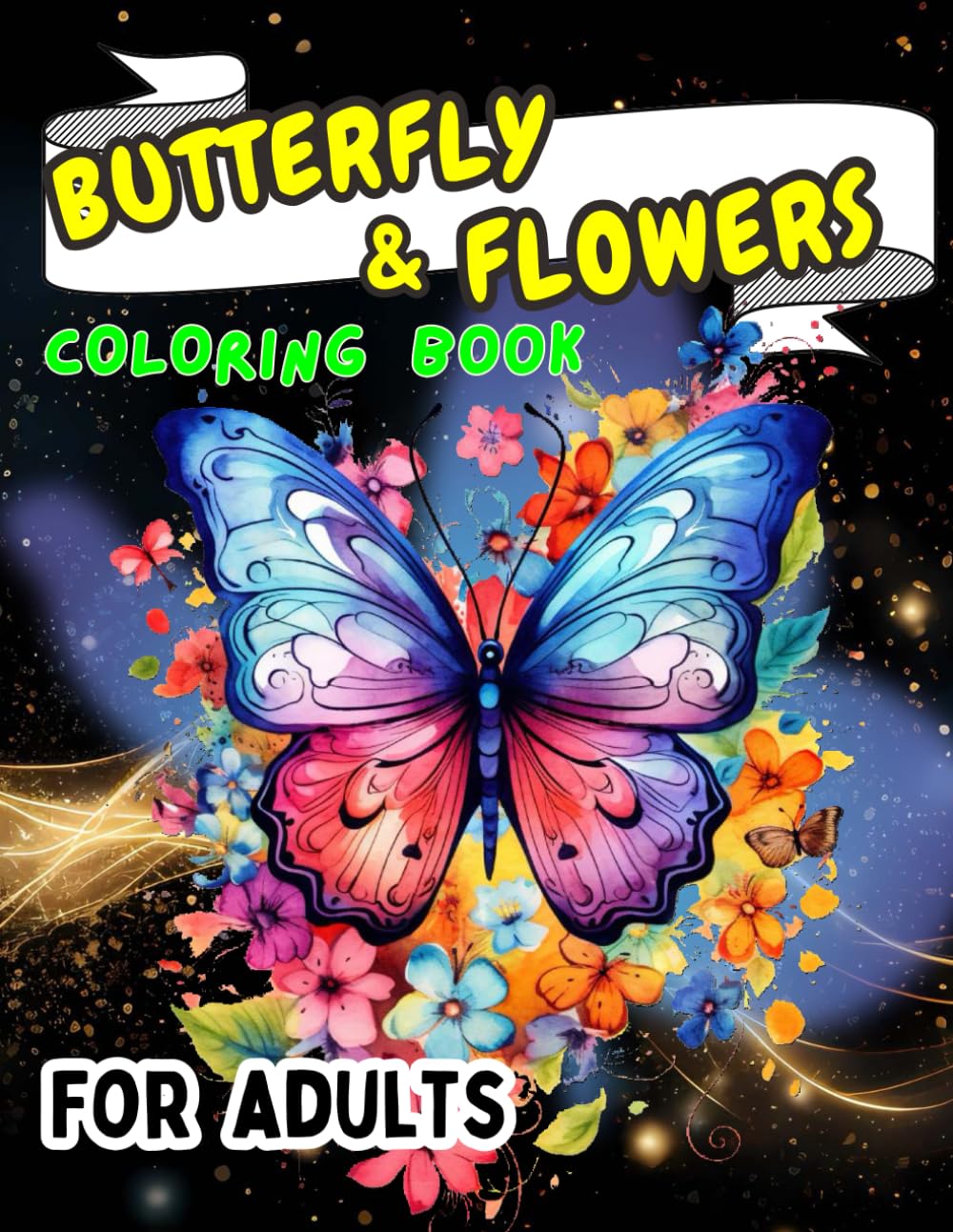 Butterfly & Flowers Coloring Book For Adults: 50 Calming Butterfly & Flower Patterns for Peace and Relaxation