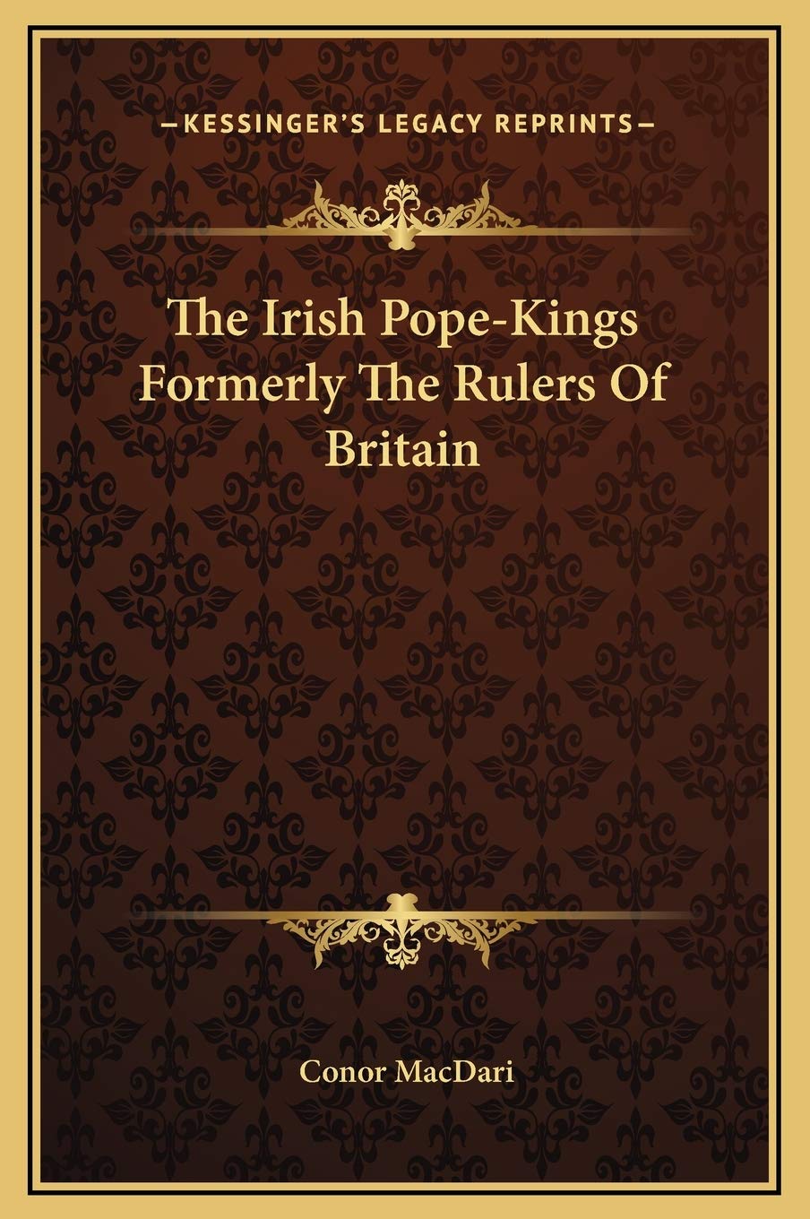 The Irish Pope-Kings Formerly The Rulers Of Britain