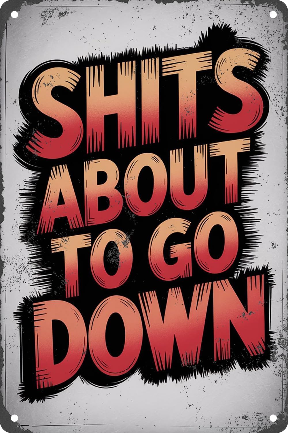SMAZDFXX Shit's About To Go Down Vintage Metal Tin Sign Funny Home Bathroom Wall Art Decor Poster, Restroom Sign and Toilet Decoration, Great 5.5"x8"