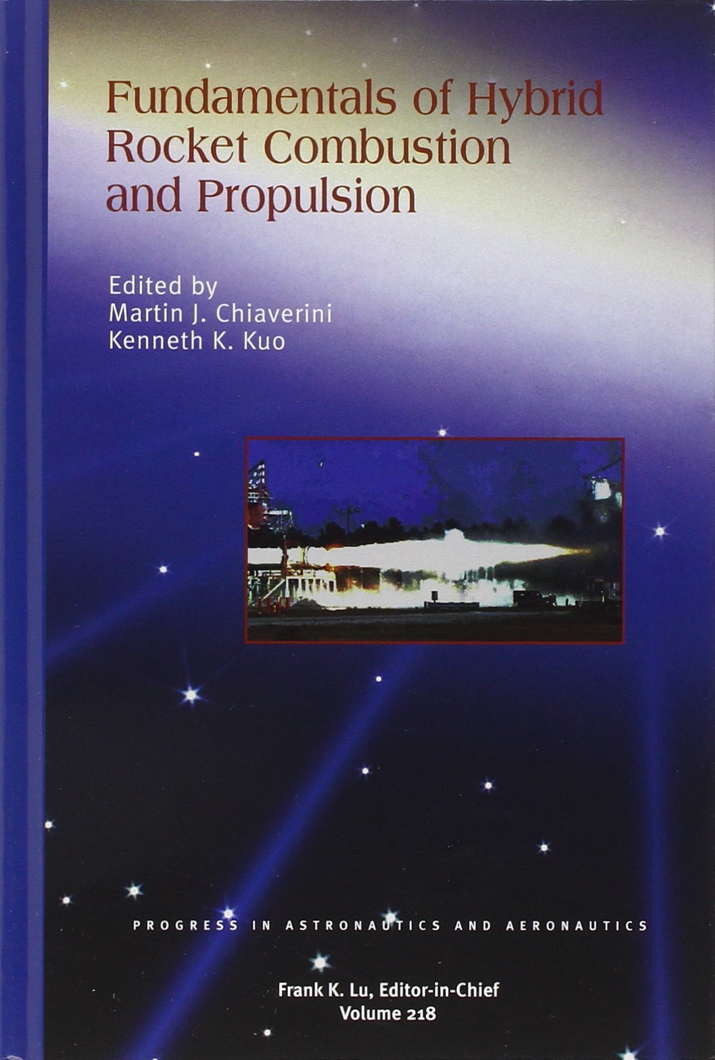 Fundamentals of Hybrid Rocket Combustion and Propulsion (Progress in Astronautics and Aeronautics)