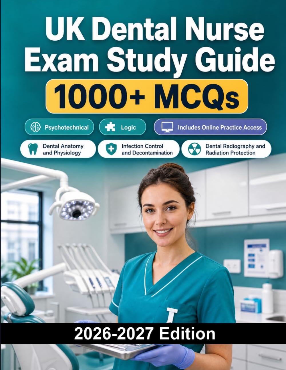 UK Dental Nurse Exam Study Guide: Infection control, chairside assisting, radiography basics, anatomy, patient care and exam questions