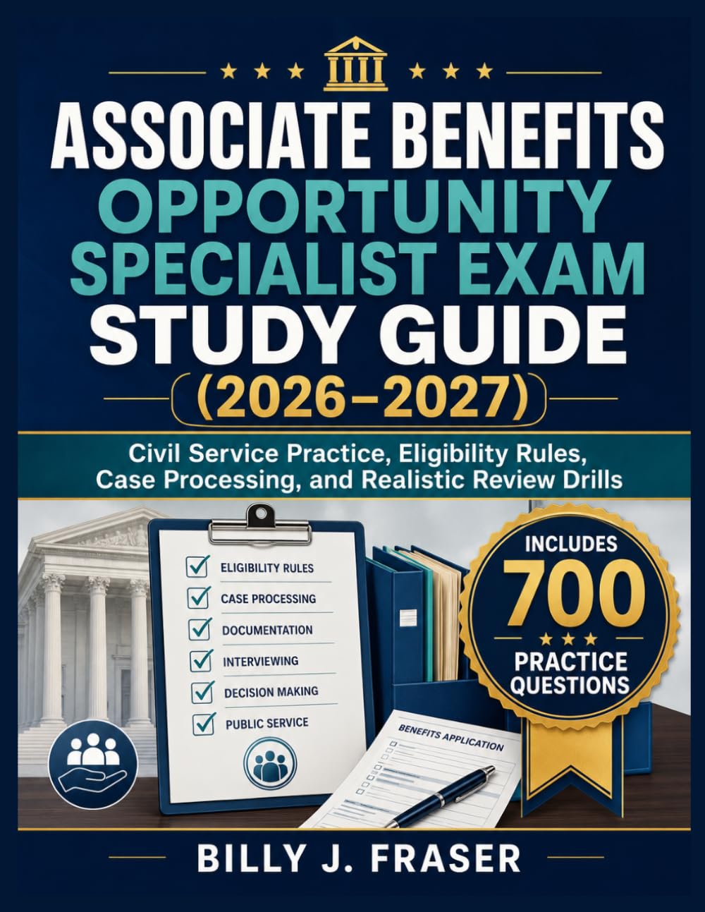 ASSOCIATE BENEFITS OPPORTUNITY SPECIALIST EXAM STUDY GUIDE (2026–2027): Civil Service Practice, Eligibility Rules, Case Processing, and Realistic Review Drills