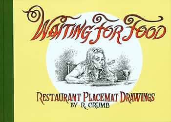 Waiting for Food: Restaurant Placemat Drawings: Robert Crumb