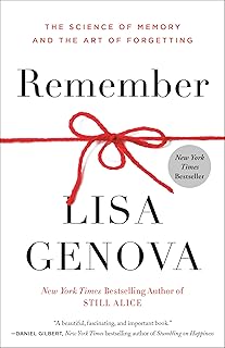 Remember: The Science of Memory and the Art of Forgetting