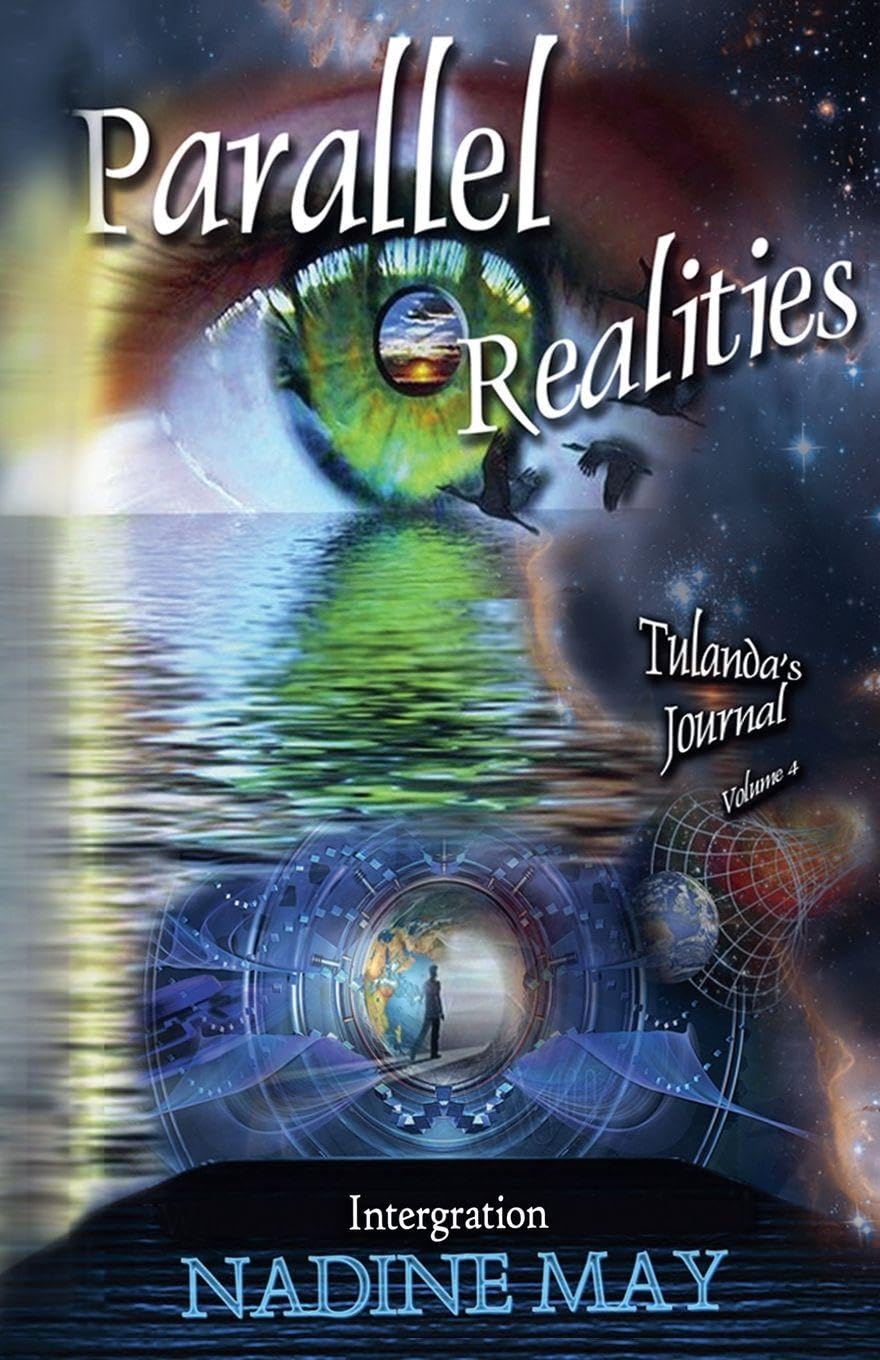 Parallel Realities: 4 (Awakening to Our Ascension)
