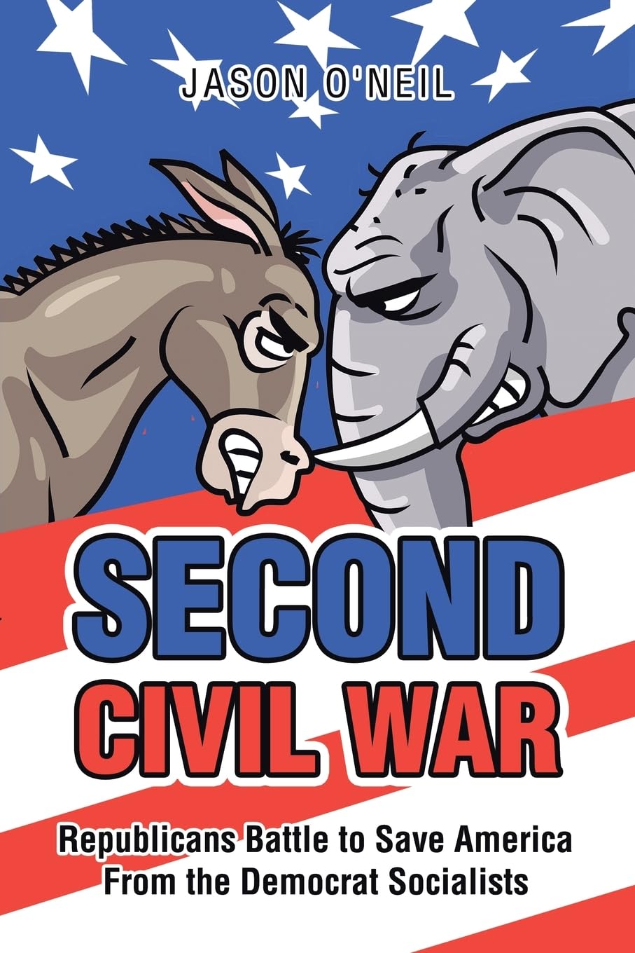 Second Civil War: Republicans Battle to Save America From the Democrat Socialists