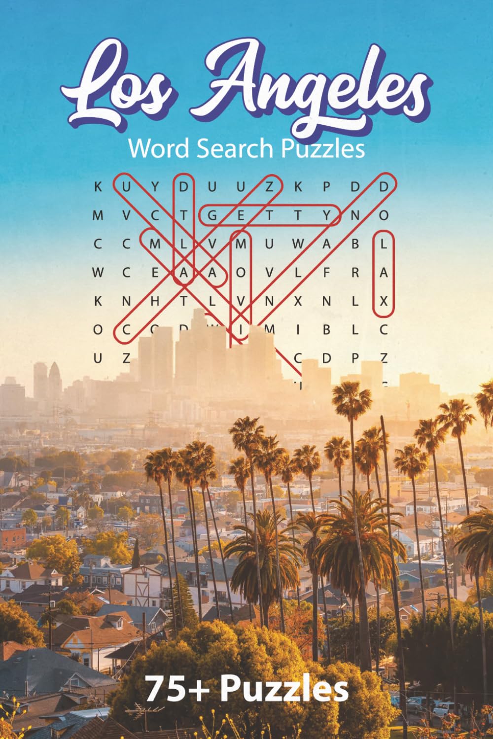 Los Angeles Word Search Puzzle Book: 75+ Fun, Brain-Boosting Puzzles Featuring LA Neighborhoods, Landmarks, History, Sports and Culture