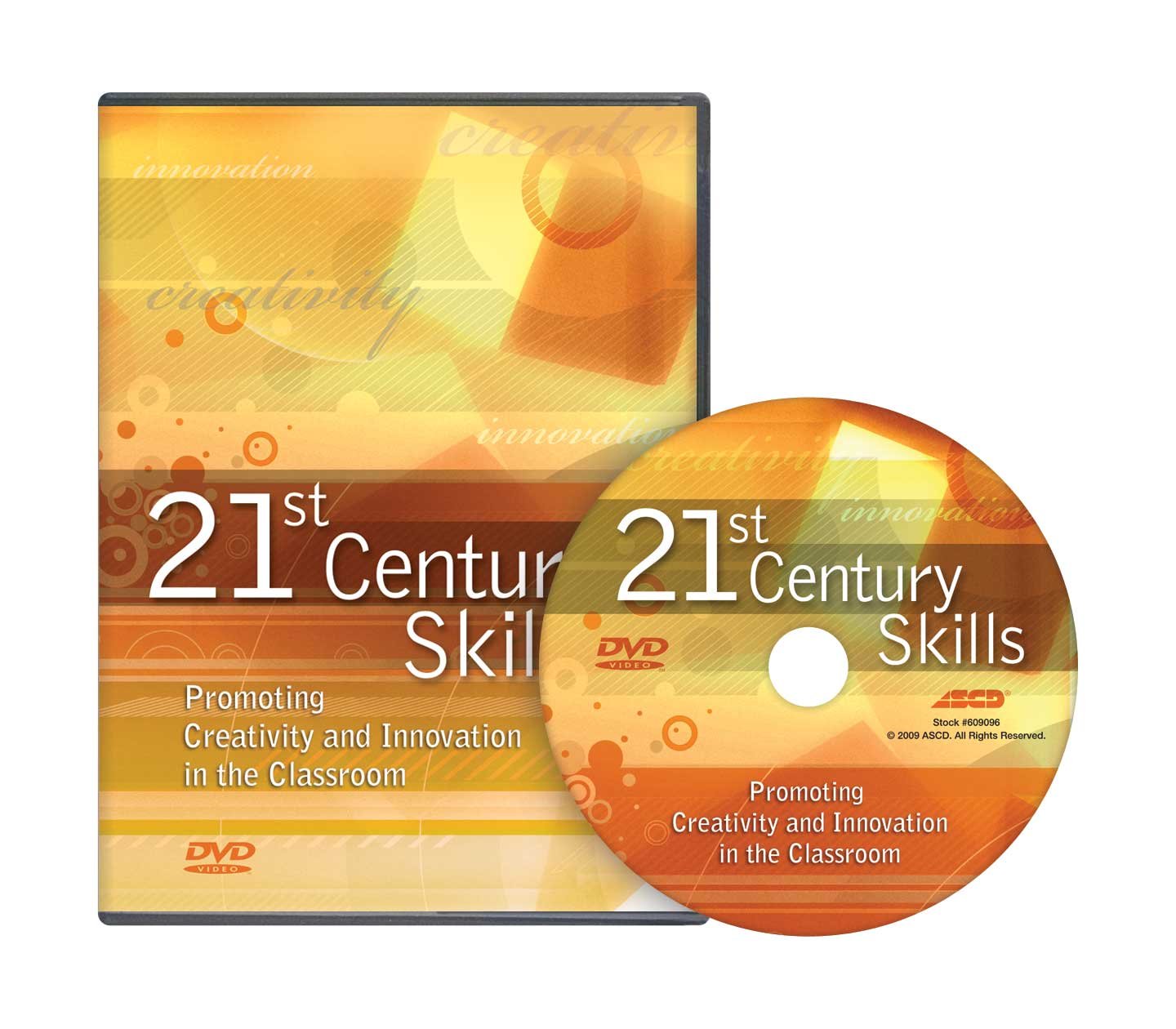 21st Century Skills: Promoting Creativity and Innovation in the Classroom Association for Supervision & Curriculum