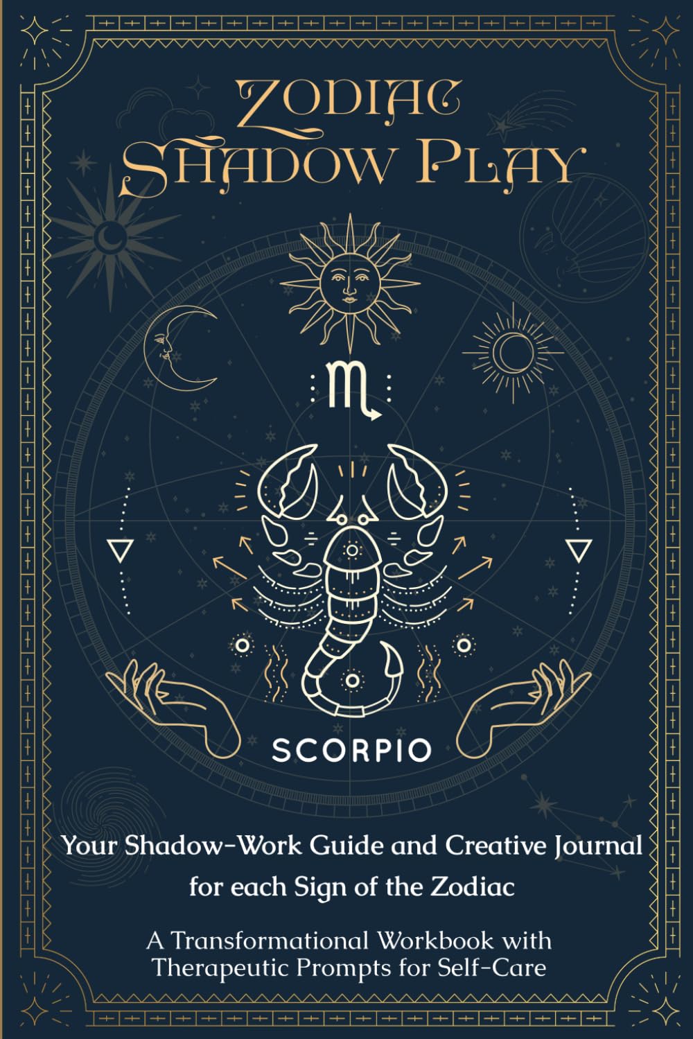 Zodiac Shadow Play: Your Shadow-Work Guide and Creative Journal for each Sign of the Zodiac—A Transformational Workbook with Therapeutic Prompts for Self-Care